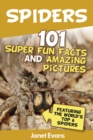 Spiders:101 Fun Facts & Amazing Pictures ( Featuring The World's Top 6 Spiders) - eBook