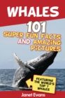 Whales: 101 Fun Facts & Amazing Pictures (Featuring The World's Top 7 Whales) - eBook