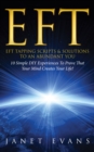 EFT: EFT Tapping Scripts & Solutions To An Abundant YOU: 10 Simple DIY Experiences To Prove That Your Mind Creates Your Life! - eBook
