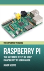 Raspberry Pi :The Ultimate Step by Step Raspberry Pi User Guide (The Updated Version ) - eBook