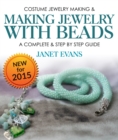Costume Jewelry Making & Making Jewelry With Beads : A Complete & Step by Step Guide : (Special 2 In 1 Exclusive Edition) - eBook