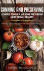Canning and Preserving: A Simple Food In A Jar Home Preserving Guide for All Seasons : Bonus: Food Storage Tips for Meat, Dairy and Eggs - eBook