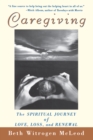Caregiving : The Spiritual Journey of Love, Loss, and Renewal - eBook