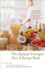 The Natural Estrogen Diet and Recipe Book : Delicious Recipes for a Healthy Lifestyle - eBook