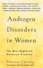 Androgen Disorders in Women : The Most Neglected Hormone Problem - eBook