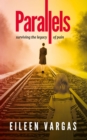 Parallels - surviving the legacy of pain - eBook