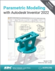 Parametric Modeling with Autodesk Inventor 2022 - Book