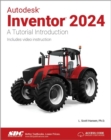 Autodesk Inventor 2024 : A Tutorial Introduction - Book