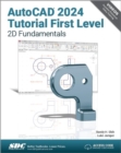 AutoCAD 2024 Tutorial First Level 2D Fundamentals - Book
