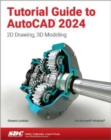 Tutorial Guide to AutoCAD 2024 : 2D Drawing, 3D Modeling - Book