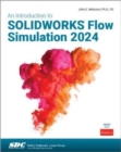 An Introduction to SOLIDWORKS Flow Simulation 2024 - Book