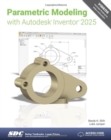 Parametric Modeling with Autodesk Inventor 2025 - Book