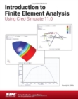 Introduction to Finite Element Analysis Using Creo Simulate 11.0 - Book