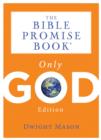 The Bible Promise Book: Only God Edition - eBook