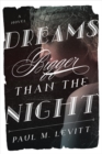 Dreams Bigger Than the Night : A Novel - eBook