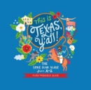 This is Texas, Y'All! : The Lone Star State from A to Z - eBook