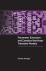 Parameter Extraction and Complex Nonlinear Transistor Models - eBook