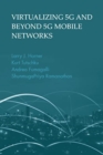 Virtualizing 5G and Beyond 5G Mobile Networks - Book