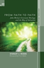 From Faith to Faith : John Wesley's Covenant Theology and the Way of Salvation - eBook