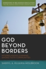 God Beyond Borders : Interreligious Learning Among Faith Communities - eBook