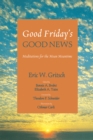 Good Friday's Good News : Meditations for the Mean Meantime - eBook