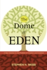 The Dome of Eden : A New Solution to the Problem of Creation and Evolution - eBook