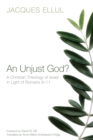 An Unjust God? : A Christian Theology of Israel in light of Romans 9-11 - eBook