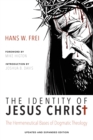 The Identity of Jesus Christ, Expanded and Updated Edition : The Hermeneutical Bases of Dogmatic Theology - eBook