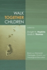 Walk Together Children : Black and Womanist Theologies, Church and Theological Education - eBook