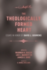 The Theologically Formed Heart : Essays in Honor of David J. Gouwens - eBook