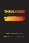 Theologies of the 21st Century : Trends in Contemporary Theology - eBook