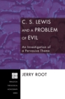C. S. Lewis and a Problem of Evil : An Investigation of a Pervasive Theme - eBook