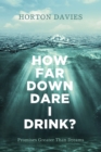 How Far Down Dare I Drink? : Promises Greater Than Dreams - eBook