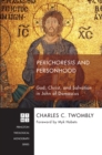 Perichoresis and Personhood : God, Christ, and Salvation in John of Damascus - eBook