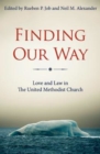 Finding Our Way : Love and Law in The United Methodist Church - eBook