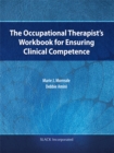 The Occupational Therapist's Workbook for Ensuring Clinical Competence - eBook