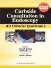 Curbside Consultation in Endoscopy : 49 Clinical Questions, Second Edition - eBook