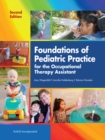 Foundations of Pediatric Practice for the Occupational Therapy Assistant : Second Edition - eBook