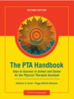 The PTA Handbook : Keys to Success in School and Career for the Physical Therapist Assistant, Second Edition - eBook