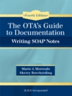 The OTA's Guide to Documentation : Writing SOAP Notes, Fourth Edition - eBook