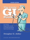 The Little GI Book : An Easily Digestible Guide to Understanding Gastroenterology, Second Edition - eBook