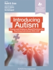 Introducing Autism : Theory and Evidence-Based Practices for Teaching Individuals With ASD - eBook