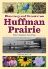 Discovery and Renewal on Huffman Prairie - eBook