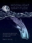 Moonlight Gratitude : 365 Nighttime Meditations for Deep, Tranquil Sleep All Year Long Volume 1 - Book