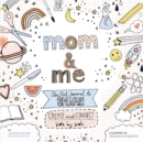 Mom and Me: An Art Journal to Share : Create and Connect Side by Side Volume 4 - Book