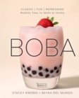 Boba : Classic, Fun, Refreshing - Bubble Teas to Make at Home - Book