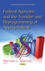 Federal Agencies and the Transfer and Reprogramming of Appropriations - eBook