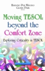 Moving TESOL beyond the Comfort Zone : Exploring Criticality in TESOL - eBook