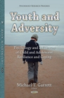 Youth and Adversity : Psychology and Influences of Child and Adolescent Resilience and Coping - eBook