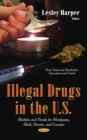 Illegal Drugs in the U.S. : Markets and Trends for Marijuana, Meth, Heroin, and Cocaine - eBook